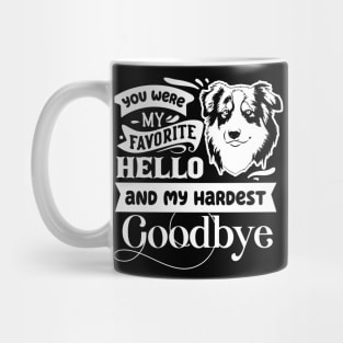 You were my First Hello & My Hardest Goodbye Mug